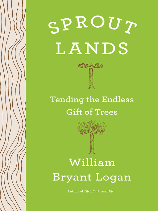 Title details for Sprout Lands by William Bryant Logan - Available